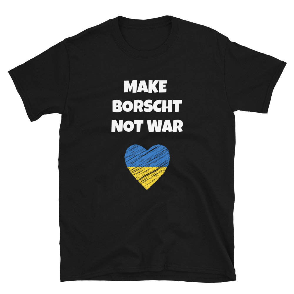 Make Borscht Not War - Unisex Basic Softstyle T-Shirt - Gildan 64000